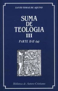 SUMA DE TEOLOGIA. III: PARTE II-II (A)