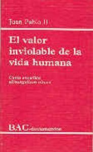 VALOR INVIOLABLE DE LA VIDA HUMANA. CARTA ENCICLICA 