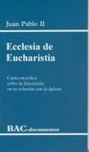 ECCLESIA DE EUCHARISTIA. CARTA ENCICLICA SOBRE LA EUCARISTIA