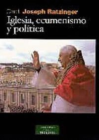 IGLESIA, ECUMENISMO Y POLITICA