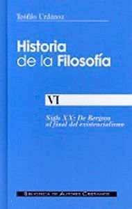 HISTORIA DE LA FILOSOFIA. VI: DE BERGSON AL FINAL DEL EXISTE