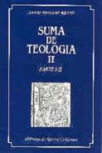 SUMA DE TEOLOGIA. II: PARTE I-II