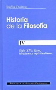 HISTORIA DE LA FILOSOFIA. IV: SIGLO XIX: KANT, IDEALISMO Y E