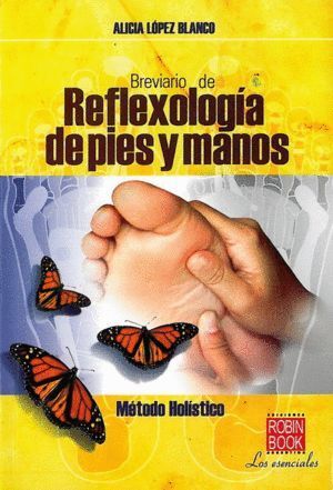 BREVIARIO DE REFLEXOLOGIA DE PIES Y MANOS