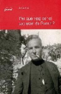 PER QUE VAIG SER EL SECRETARI DE DURRUTI?