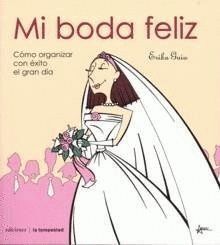 BODA FELIZ COMO ORGANIZAR CON EXITO EL GRAN DIA