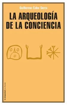 ARQUEOLOGIA DE LA CONCIENCIA,LA