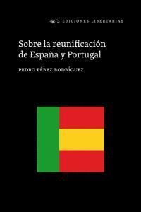 SOBRE LA REUNIFICACION DE ESPAÑA Y PORTUGAL