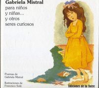 GABRIELA MISTRAL PARA NIÑOS Y NIÑAS Y OTROS SERES CURIOSOS