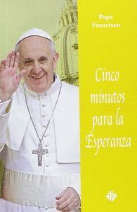 CINCO MINUTOS PARA LA ESPERANZA PAPA FRANCISCO