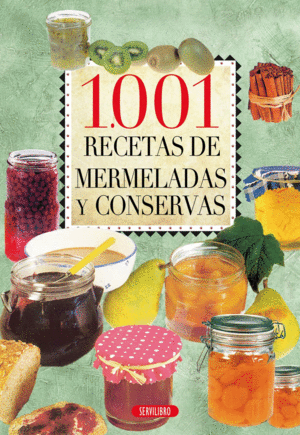 1001 RECETAS DE MERMELADAS Y CONSERVAS