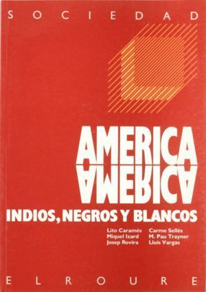 AMERICA AMERICA INDIOS NEGROS Y BLANCOS