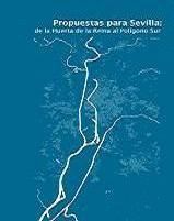 PROPUESTAS PARA SEVILLA: DE LA HUERTA DE LA REINA AL POLIGON