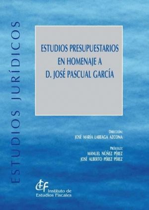 ESTUDIOS PRESUPUESTARIOS EN HOMENAJE A D. JOSE PASCUAL GARCI