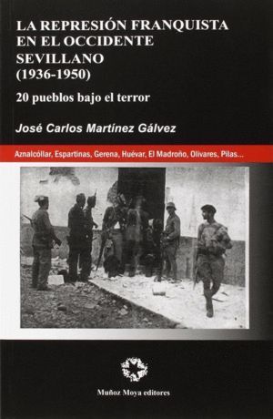 REPRESION FRANQUISTA EN EL OCCIDENTE SEVILLANO 1936-1950