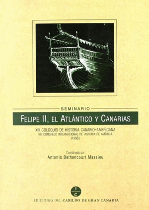 FELIPE II, EL ATLANTICO Y CANARIAS