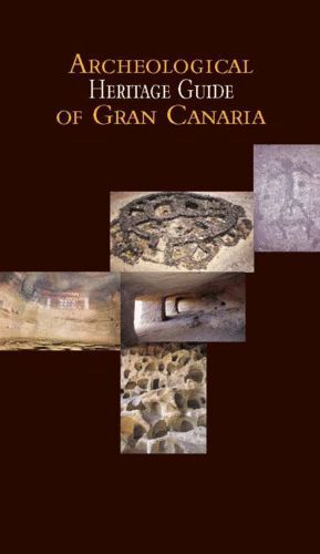 ARCHAEOLOGICAL HERITAGE GUIDE OF GRAN CANARIA