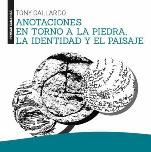 ANOTACIONES EN TORNO A LA PIEDRA, LA IDENTIDAD Y EL PAISAJE