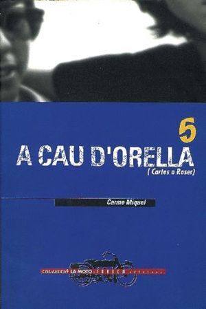 A CAU D'ORELLA: CARTES A ROSER