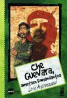 CHE GUEVARA. AMETSEN KOMANDANTEA