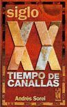 SIGLO XX. TIEMPO DE CANALLAS
