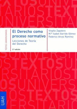 DERECHO COMO PROCESO NORMATIVO LECCIONES DE TEORIA DEL DER