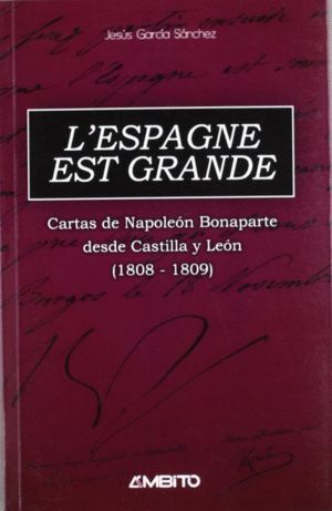 L'ESPAGNE EST GRANDE CARTAS DE NAPOLEON BONAPARTE DESDE CAST