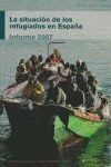 SITUACION DE LOS REFUGIADOS EN ESPAÑA INFORME 2007