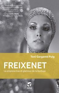 FREIXENET LA EMPRESA TRAS EL GLAMOUR DE LA BURBUJA