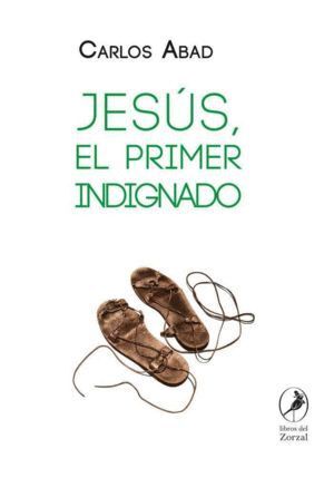 JESUS EL PRIMER INDIGNADO