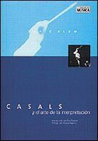 CASALS Y EL ARTE DE LA INTERPRETACION