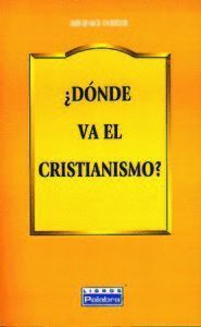 ¿DONDE VA EL CRISTIANISMO?