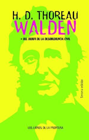 WALDEN O LA VIDA EN LOS BOSQUES DEL DEBER DE LA DESOBEDIENC
