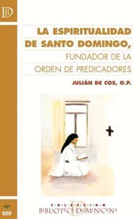 ESPIRITUALIDAD DE SANTO DOMINGO, FUNDADOR DE LA ORDEN DE PRE