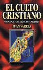 CULTO CRISTIANO, EL: ORIGEN, EVOLUCION, ACTUALIDAD