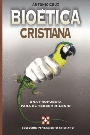 BIOETICA CRISTIANA: UNA PROPUESTA PARA EL TERCER MILENIO