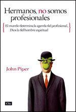 HERMANOS, NO SOMOS PROFESIONALES