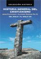 HISTORIA GENERAL DEL CRISTIANISMO, DEL SIGLO I AL XXI