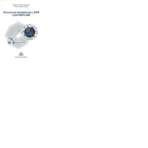 CALCULOS GEODESICOS Y GPS CON MATLAB