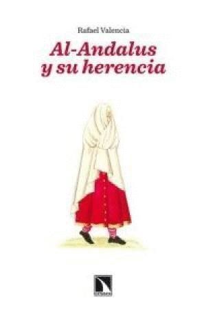AL ANDALUS Y SU HERENCIA