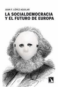 SOCIALDEMOCRACIA Y EL FUTURO DE EUROPA,LA