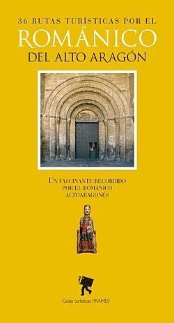 35 RUTAS TURISTICAS POR EL ROMANICO DEL ALTO ARAGON