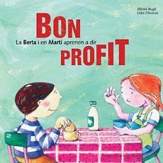 BERTA I EN MARTI APRENEN A DIR BON PROFIT,LA