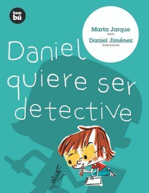 DANIEL QUIERE SER DETECTIVE BAMBU 6AÑOS