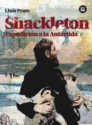 SHACKLETON EXPEDICION A LA ANTARTIDA