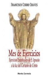 MES DE EJERCICIOS. EJERCICIOS ESPIRITUALES DE SAN IGNACIO