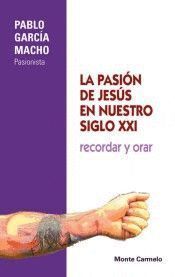 PASION DE JESUS EN NUESTRO SIGLO XXI,LA