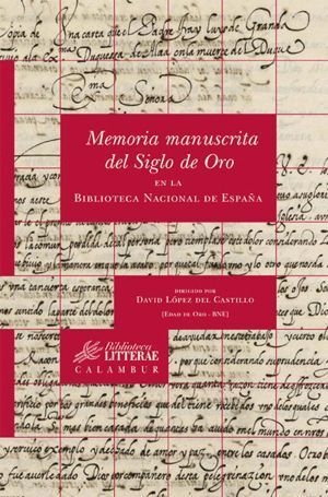 MEMORIA MANUSCRITA DEL SIGLO DE ORO EN LA BIBLIOTECA NACIONA