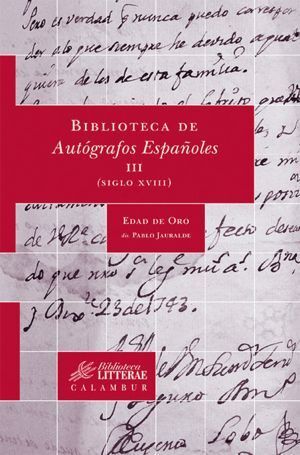 BIBLIOTECA DE AUTOGRAFOS ESPAÑOLES III (SIGLO XVIII)E.ORO