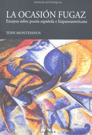 OCASION FUGAZ ENSAYOS SOBRE POESIA ESPAÑOLA HISPANOAMERICAN